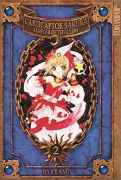 book cover of Cardcaptor Sakura: Master of the Clow Vol.2 by Clamp (manga artists)