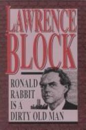 book cover of Ronald Rabbit is a Dirty Old Man by Lawrence Block