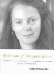 book cover of Delirium of Interpretations (Green Integer) by Fiona Templeton