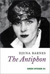 book cover of The Antiphon by Djuna Barnes