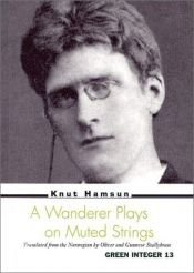 book cover of A Wanderer Plays on Muted Strings by Knut Hamsun