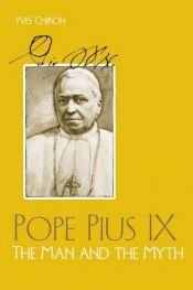 book cover of Pope Pius IX: The Man and the Myth by Yves Chiron