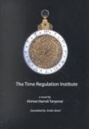 book cover of The Time Regulation Institute by Ahmet Hamdi Tanpınar