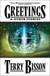 book cover of Greetings : & Other Stories by Terry Bisson