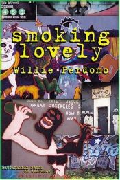 book cover of Smoking Lovely by Willie Perdomo
