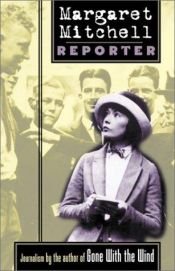 book cover of Margaret Mitchell, Reporter by Margaret Mitchell
