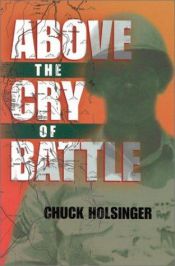 book cover of Above the Cry of Battle by Charles Holsinger