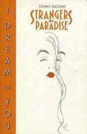 book cover of Strangers In Paradise (vol. 02): I Dream of You by Terry Moore
