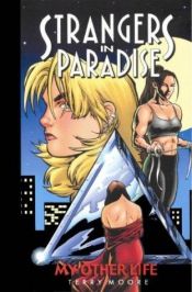 book cover of Strangers In Paradise (vol. 08): My Other Life by Terry Moore