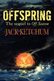book cover of The Off Season Duo, Book 2: Offspring by Jack Ketchum
