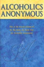 book cover of Alcoholics Anonymous: The Story of How Thousands of Men and Women Have Recovered from Alcoholism by Anonymous