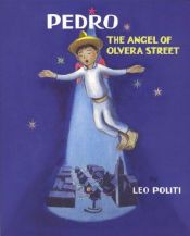 book cover of Pedro: The Angel of Olvera Street by Leo Politi