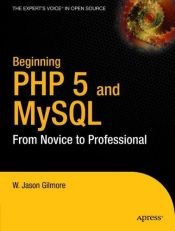 book cover of Beginning PHP 5 and MySQL by W. Jason Gilmore