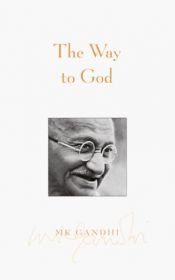 book cover of The Way to God by Mahatma Gandhi
