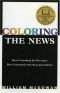 Coloring the News: How Crusading for Diversity has Corrupted American Journalism