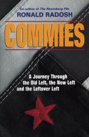book cover of Commies: A Journey Through the Old Left, the New Left and the Leftover Left by Ronald Radosh