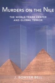 book cover of Murders on the Nile : the World Trade Center and global terror by J. Bowyer Bell