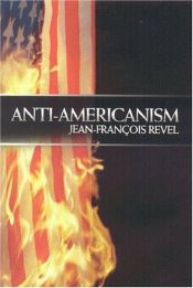 book cover of L'obsession anti-américaine : Son fonctionnement, ses causes, ses inconséquences by Jean François Revel