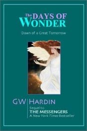 book cover of The Days of Wonder: Dawn of a Great Tomorrow by G.W. Hardin