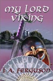 book cover of My Lord Viking by J. A. Ferguson