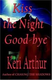 book cover of Z - Keri Arthur - Kiss The Night Good-bye (#4 Nikki and Michael series) by Keri Arthur