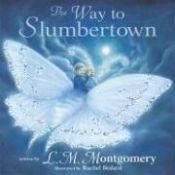 book cover of The Way to Slumbertown by 露西·莫德·蒙哥马利