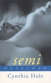 book cover of Semi-detached by Cynthia Holz
