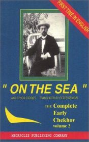 book cover of On the Sea and Other Stories : The Complete Short Stories of Anton Chekhov (Vol 2) (Complete Early Short Stories of Anto by Anton Chekhov