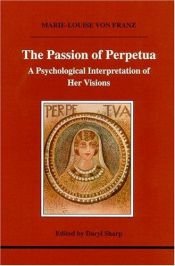 book cover of The Passion of Perpetua (Jungian Classics Series #3) by Marie-Louise von Franz