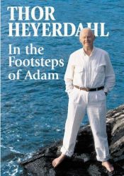 book cover of In the Footsteps of Adam by Thor Heyerdahl