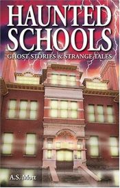 book cover of Haunted Schools by A. S. Mott