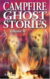 book cover of Campfire Ghost Stories by A. S. Mott