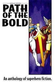 book cover of Path Of The Bold: Superhero Anthology (Silver Age Sentinels) by James Lowder