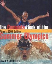 book cover of The complete book of the summer Olympics, Athens 2004 edition by David Wallechinsky