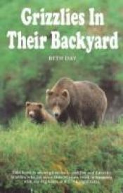 book cover of Grizzlies in their back yard by Beth Day Romulo