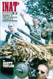 book cover of Inat : Images of Serbia and the Kosovo Conflict by Scott Taylor