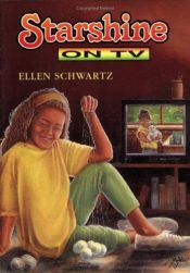 book cover of Starshine on TV by Ellen Schwartz