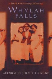 book cover of Whylah Falls by George Elliott Clarke