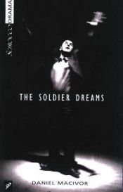 book cover of Soldier Dreams by Daniel MacIvor