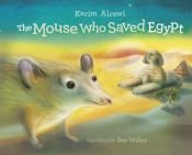 book cover of The Mouse Who Saved Egypt by Karim Alrawi