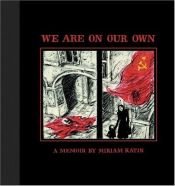 book cover of We are on our own by Miriam Katin