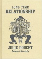 book cover of Long Time Relationship by Julie Doucet