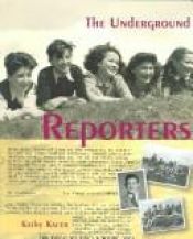 book cover of Underground Reporters by Kathy Kacer