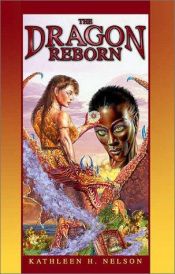 book cover of The Dragon Reborn by Kathleen H. Nelson