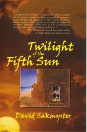 book cover of Twilight of the Fifth Sun by David Sakmyster