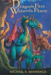 book cover of Dragon's Fire, Wizard's Flame: Valley of the Dragons, Book One by Michael R. Mennenga