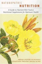 book cover of Naturopathic Nutrition: A Guide to Healthy Food and Nutritional Supplements by Abram Hoffer