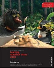 book cover of Learning Autodesk Maya 2008, (Official Autodesk Training Guide, includes DVD): Foundation by Autodesk Maya Press