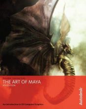 book cover of The Art of Maya: An Introduction to 3D Computer Graphics by Autodesk Maya Press