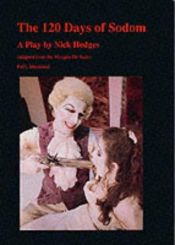 book cover of 120 Days of Sodom: Adapted for the Stage by Nick Hedges from the Novel by the Marquis de Sade by Nick Hedges